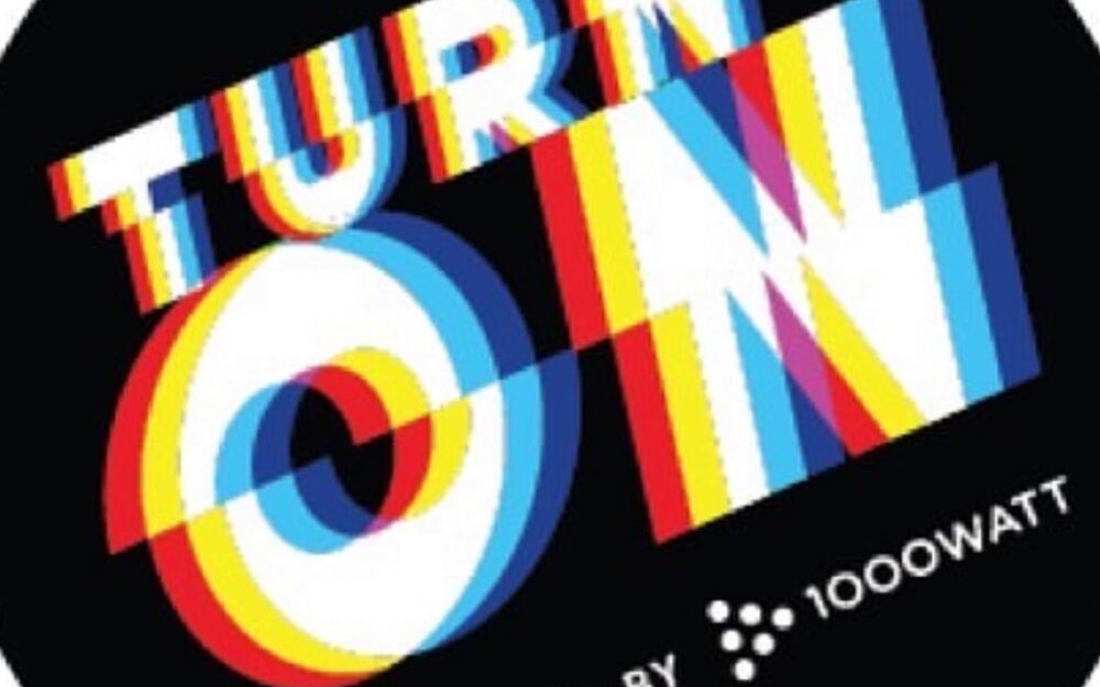 1000 Watt – TURN ON event 1000 Watt – TURN ON event